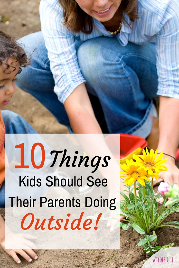 Things our kids should see us doing