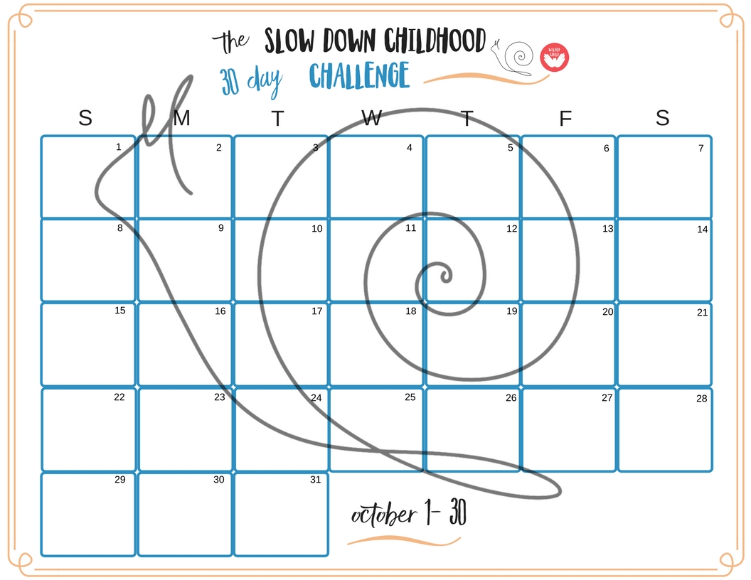 The 30 Day Slow Down Childhood Challenge